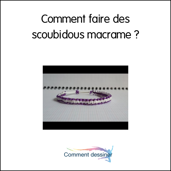 Comment faire des scoubidous macramé